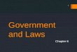 Government and Laws Chapter 6 1. Role of Regulators  Protecting Consumers:  Most laws are designed to protect the safety, health, and welfare of individual