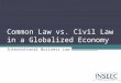 Common Law vs. Civil Law in a Globalized Economy International Business Law