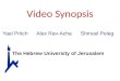 Video Synopsis Yael Pritch Alex Rav-Acha Shmuel Peleg The Hebrew University of Jerusalem
