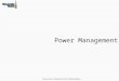 Power Management Lecture notes S. Yalamanchili and S. Mukhopadhyay