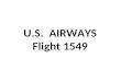 U.S. AIRWAYS Flight 1549. US Airways Flight 1549 Airbus A320