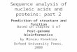 Sequence analysis of nucleic acids and proteins: part 2 Based on Chapter 3 of Post-genome bioinformatics by Minoru Kanehisa Oxford University Press, 2000