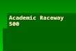 Academic Raceway 500 Welcome to the Academic Raceway 500  Complete Three Races to Win the Academic Trophy  Qualifying Lap  Atlanta Motor Speedway