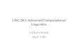 LING 581: Advanced Computational Linguistics Lecture Notes April 12th