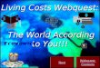 Living Costs Webquest: The World According to You!!! Webquest Contents Next
