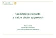 Facilitating exports: a value chain approach Peter J. Batt Associate Professor Food and Agribusiness Marketing
