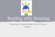 Reading with Meaning Teaching Comprehension in the Primary Grades