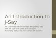 An Introduction to J- Say An Overview of the Bridge Program J-Say and its use with Jaws and Dragon Naturally Speaking for Computer Access