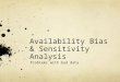 Availability Bias & Sensitivity Analysis Problems with bad data