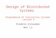 Design of Distributed Systems Programming of Interactive Systems Lecture 3 Fredrik Kilander Wei Li