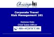 Corporate Travel Risk Management 101 DeAnne Dale Chief Sales Officer