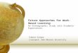 Future Approaches for Work-Based Learning: An Ethnographic Study into Students' Experiences Simone Krüger Liverpool John Moores University