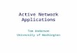 Active Network Applications Tom Anderson University of Washington