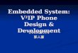 Embedded System: V 2 IP Phone Design & Development D96921014郭人豪
