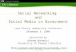Social Networking and Social Media in Government Lane County Leadership Conference December 3, 2009 presented by Andrew Bonamici University of Oregon Libraries