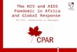 The HIV and AIDS Pandemic in Africa and Global Response SST 3771 - Perspectives on Ideologies