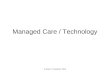 Managed Care / Technology © Allen C. Goodman, 2013