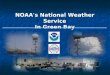 NOAA’s National Weather Service In Green Bay. The National Weather Service is responsible for issuing forecasts and warnings for the protection of life