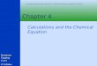 Chapter 4 Calculations and the Chemical Equation Denniston Topping Caret 6 th Edition Copyright  The McGraw-Hill Companies, Inc. Permission required for