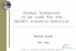 Global Scenarios to be used for the GECAFS scenario exercise Monika Zurek FAO, Rome GECAFS 1 st Caribbean Scenarios Meeting, 1Sep 05