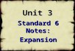 Unit 3 Standard 6 Notes: Expansion SSUSH6 The student will analyze the nature of territorial and population growth and the impact of this growth in the