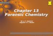 1 Chem 113, Prof. J.T. Spencer Chapter 13 Forensic Chemistry Dr. J. T. Spencer Adjunct T. L. Meeks