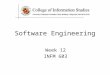 Software Engineering Week 12 INFM 603. The System Life Cycle Systems analysis –How do we know what kind of system to build? User-centered design –How