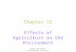 Botkin and Keller Environmental Science 5e Chapter 12 Effects of Agriculture on the Environment