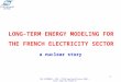 1 Edi ASSOUMOU – CMA – ETSAP meeting Firenze 2004 –  LONG-TERM ENERGY MODELING FOR THE FRENCH ELECTRICITY SECTOR a nuclear story