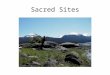Sacred Sites. Documentation Documentation: Forest Supervisor or Ranger District Offices may document Sacred site (s) information in a variety of ways