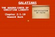 GALATIANS THE MAGNA CARTA OF CHRISTIAN LIBERTY Chapter 2:1-10 Howard Buck JUSTIFICATION BY FAITH