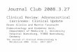 Journal Club 2008.3.27 Clinical Review: Adrenocortical Carcinoma: Clinical Update Bruno Allolio and Martin Fassnacht Endocrinology and Diabetes Unit, Department