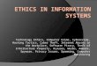 Technology Ethics, Computer Crime, Cybercrime, Hacking Tactics, Cyber Theft, Internet Abuses in the Workplace, Software Piracy, Theft of Intellectual Property,