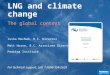 LNG and climate change Josha MacNab, B.C. Director Matt Horne, B.C. Associate Director Pembina Institute For technical support, call: 1 (604) 354-2628