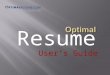 Resume User’s Guide. “Sections?” “Formatting?” ‘What do I write?”……
