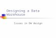 Designing a Data Warehouse Issues in DW design. Three Fundamental Processes Data Acquisition Data Storage Data a Access