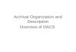 Archival Organization and Description Overview of DACS