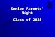 Senior Parents’ Night Class of 2015. Tonight’s Topics College Trends Naviance Application Procedures Factors in Admissions Financial Aid