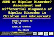 Copyright © 2011 The REACH Institute. All rights reserved. ADHD or Bipolar Disorder? Assessment and Differential Diagnosis of Bipolar Disorder in Children