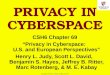 1 Copyright © 2015 M. E. Kabay. All rights reserved. PRIVACY IN CYBERSPACE CSH6 Chapter 69 “Privacy in Cyberspace: U.S. and European Perspectives” Henry