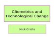 Cliometrics and Technological Change Nick Crafts