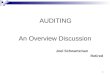 1 AUDITING An Overview Discussion Joel Schwartzman Retired