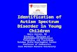 Identification of Autism Spectrum Disorder in Young Children Nancy Roizen, MD Director, Division of Developmental/Behavioral Pediatrics and Psychology