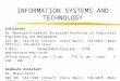 INFORMATION SYSTEMS AND TECHNOLOGY Instructor Dr. Manjunath Kamath, Associate Professor of Industrial Engineering and Management 322 EN, 744-9132 (Direct,