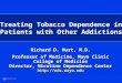 Treating Tobacco Dependence in Patients with Other Addictions Richard D. Hurt, M.D. Professor of Medicine, Mayo Clinic College of Medicine Director, Nicotine
