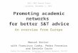 Promoting academic networks for better S&T advice Manuel Heitor with Francisco Cunha, Pedro Ferreira and Daniela Couto Center for Innovation, Technology