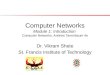 Computer Networks Module 1: Introduction Computer Networks, Andrew Tanenbaum 4e Dr. Vikram Shete St. Francis Institute of Technology