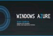 WINDOWS AZURE Scott Guthrie Corporate Vice President Windows Azure Application Platform