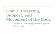 Unit 2: Covering, Support, and Movement of the Body Chapter 5: The Integumentary System DLT’s: 1 - 6