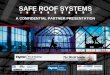 Safe Roof Systems Confidential SAFE ROOF SYSTEMS A CONFIDENTIAL PARTNER PRESENTATION